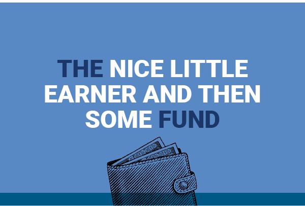 The nice little earner and then some fund
